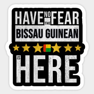 Have No Fear The Bissau Guinean Is Here - Gift for Bissau Guinean From Guinea Bissau Sticker